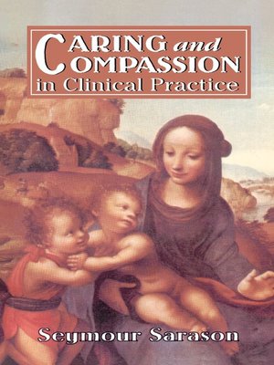 cover image of Caring and Compassion in Clinical Practice